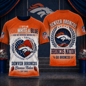 Denver Broncos x Premium NFL Pride Loyalty Tradition 3D T-Shirt – Limited Edition TTH200513