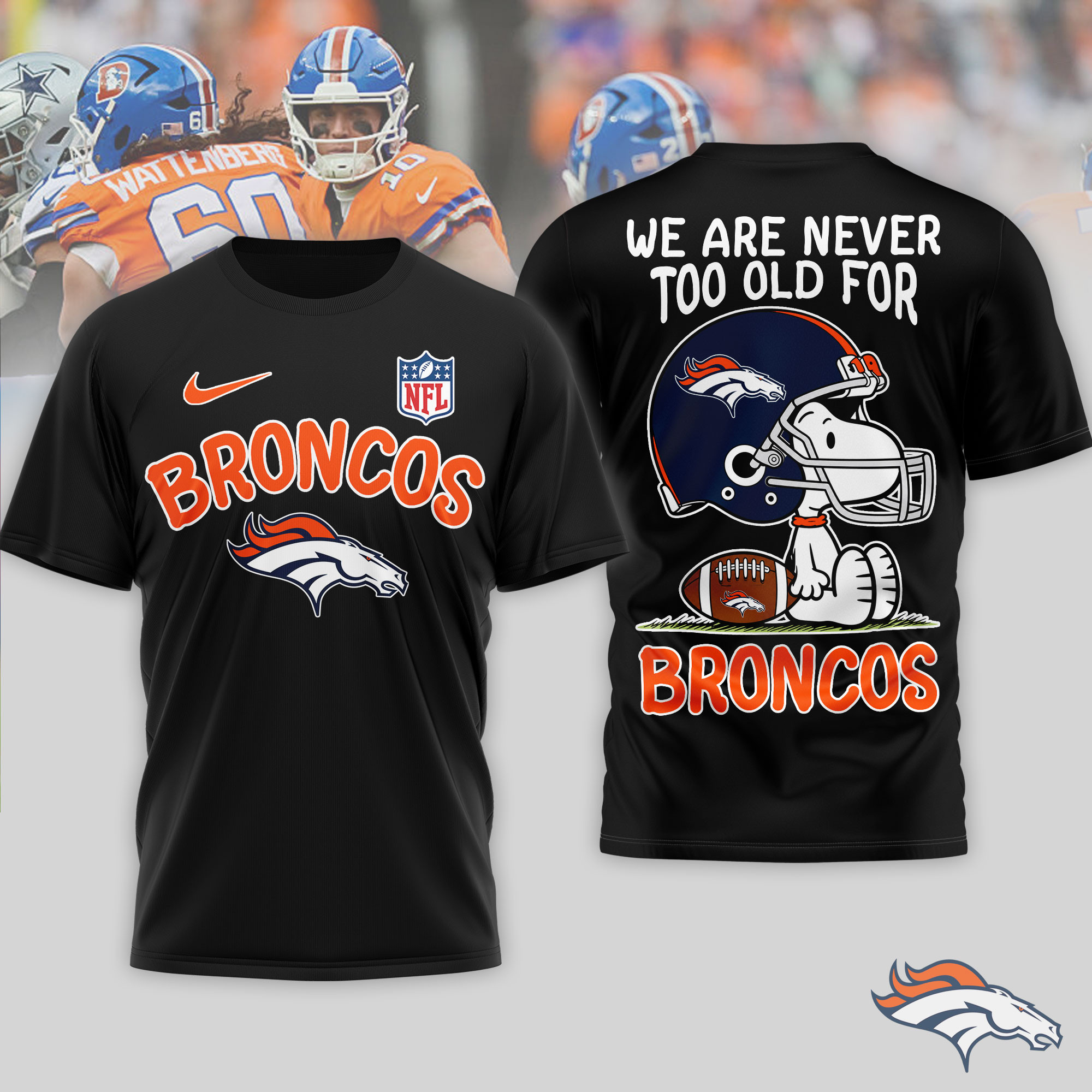 Denver Broncos x Premium NFL Never Too Old 3D T-Shirt – Limited Edition TTH200524