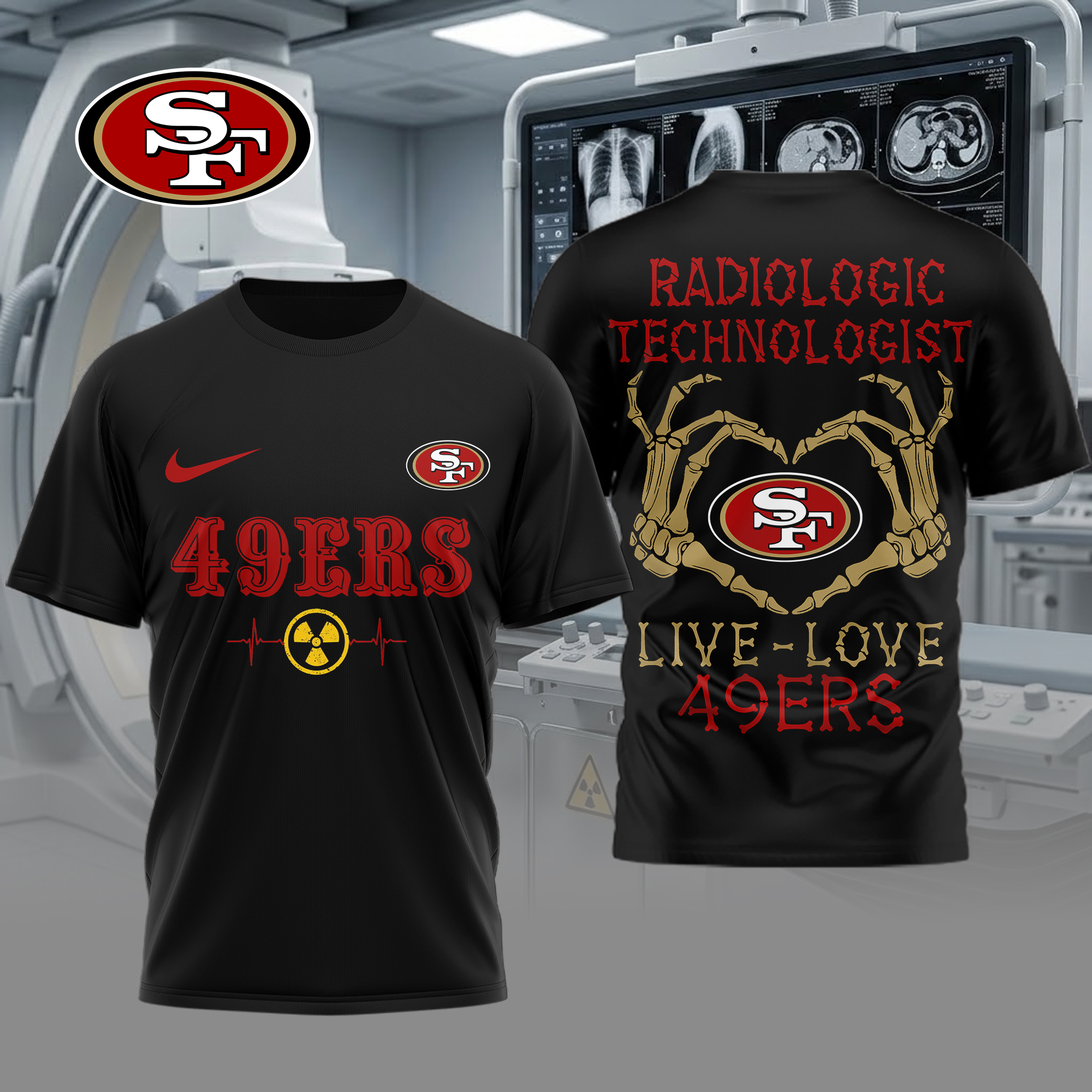San Francisco 49ers | Premium NFL Radiology Technologist Game Day 3D Shirt TTH200565