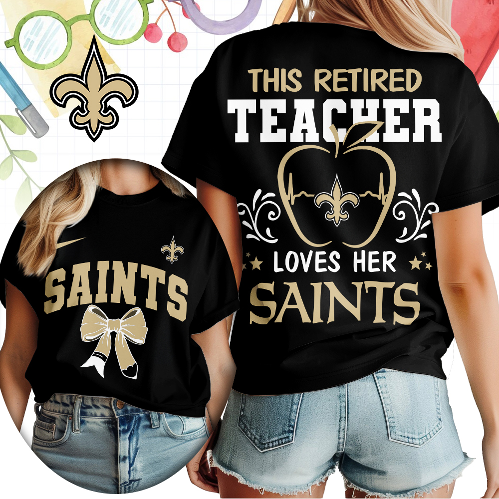 New Orleans Saints x Premium NFL Retired Teacher Women T-Shirt – Limited Edition TTH200523