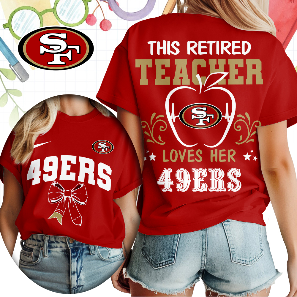 San Francisco 49ers x Premium NFL Retired Teacher Women T-Shirt – Limited Edition TTH200523 - Image 3