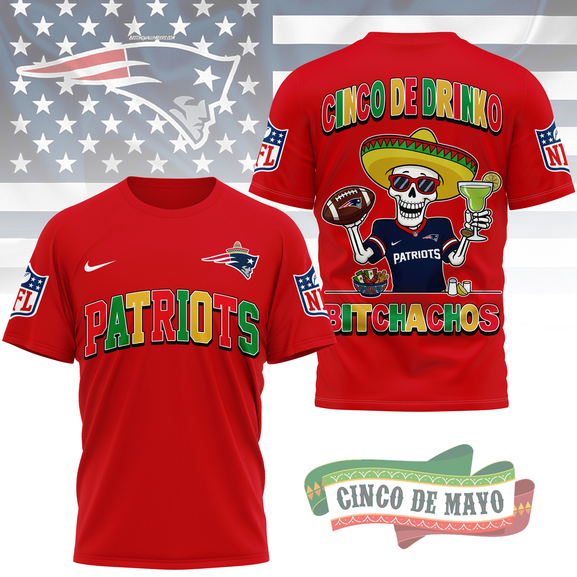 New England Patriots | Premium NFL Cinco De Drinko Bitchachos 3D T-Shirt TTH210532 - Image 4