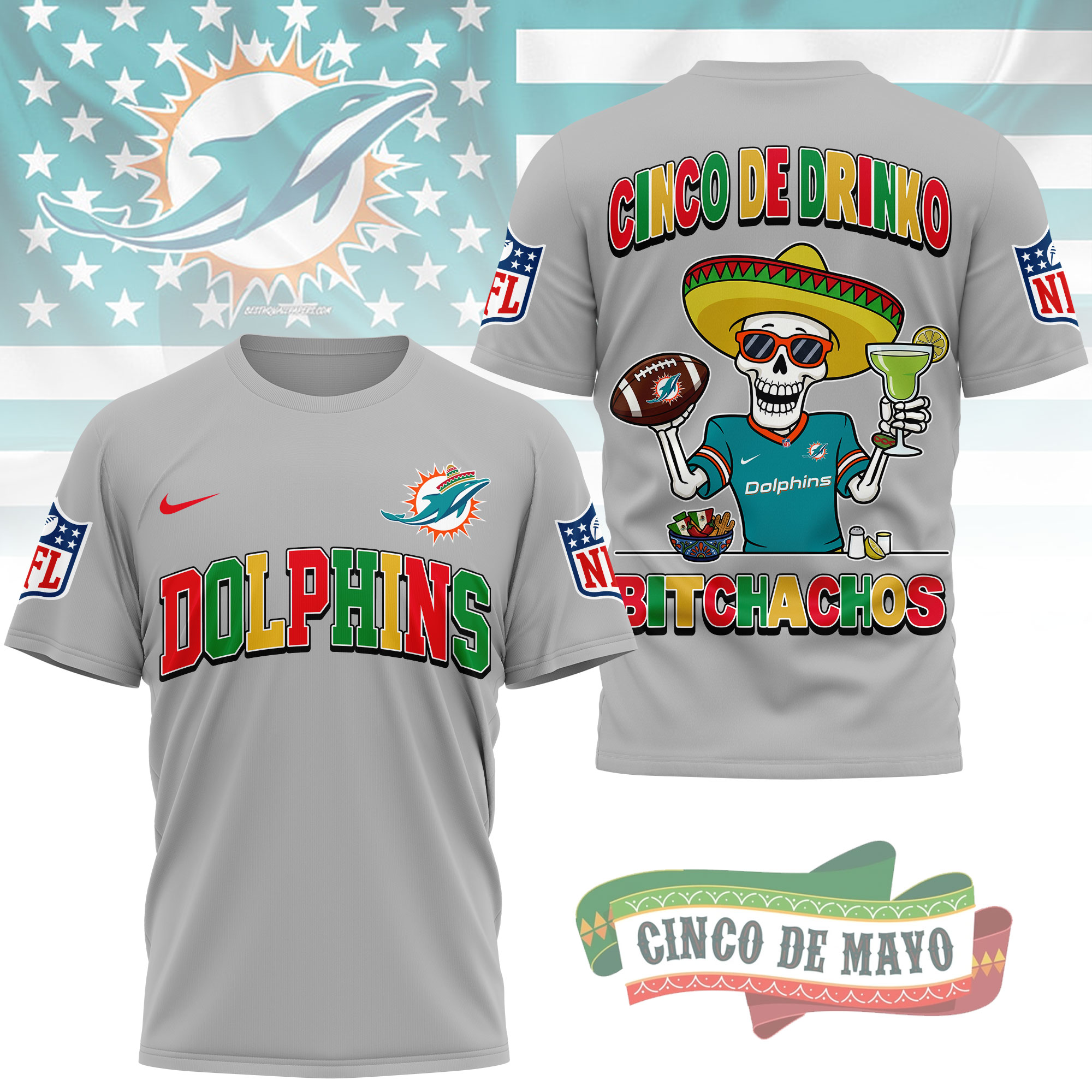 Miami Dolphins | Premium NFL Cinco De Drinko Bitchachos 3D T-Shirt TTH210532 - Image 2