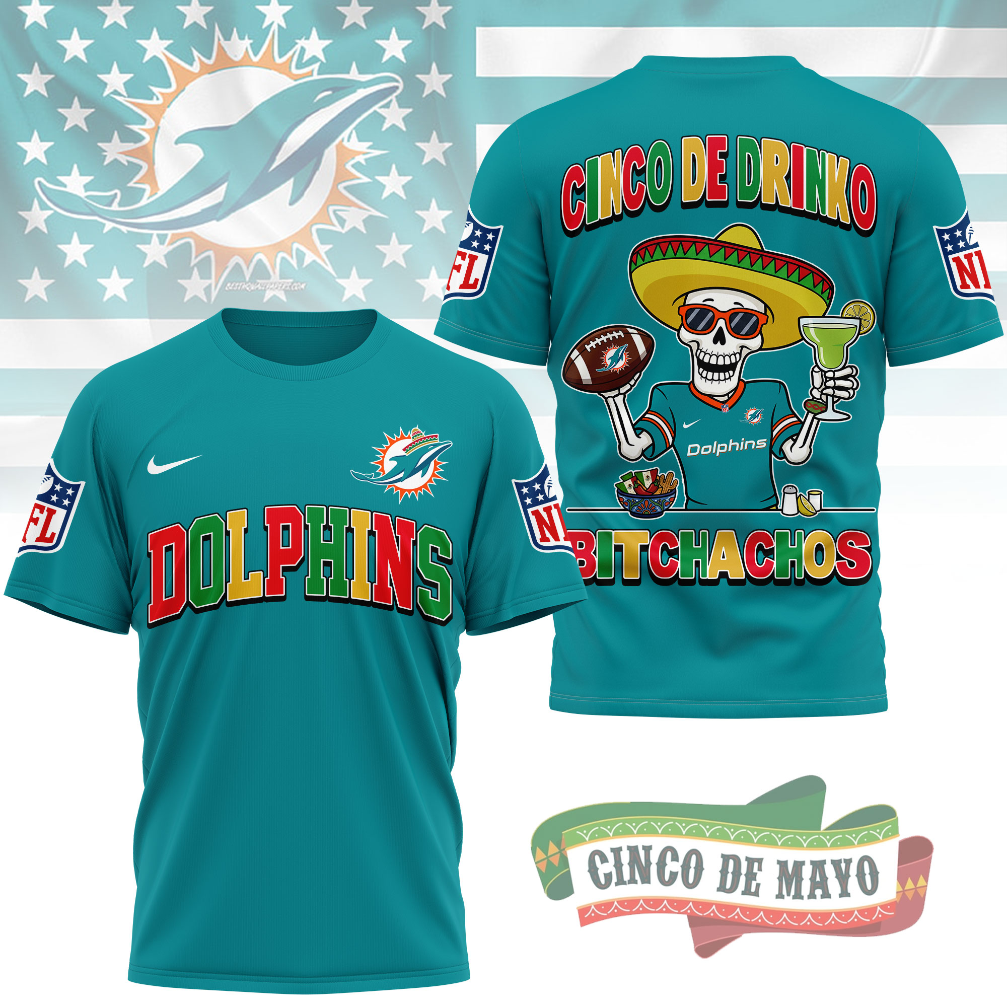 Miami Dolphins | Premium NFL Cinco De Drinko Bitchachos 3D T-Shirt TTH210532 - Image 3