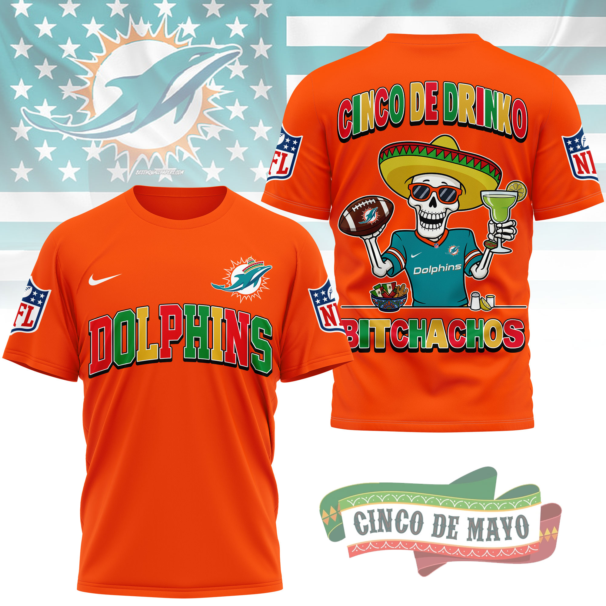 Miami Dolphins | Premium NFL Cinco De Drinko Bitchachos 3D T-Shirt TTH210532 - Image 4