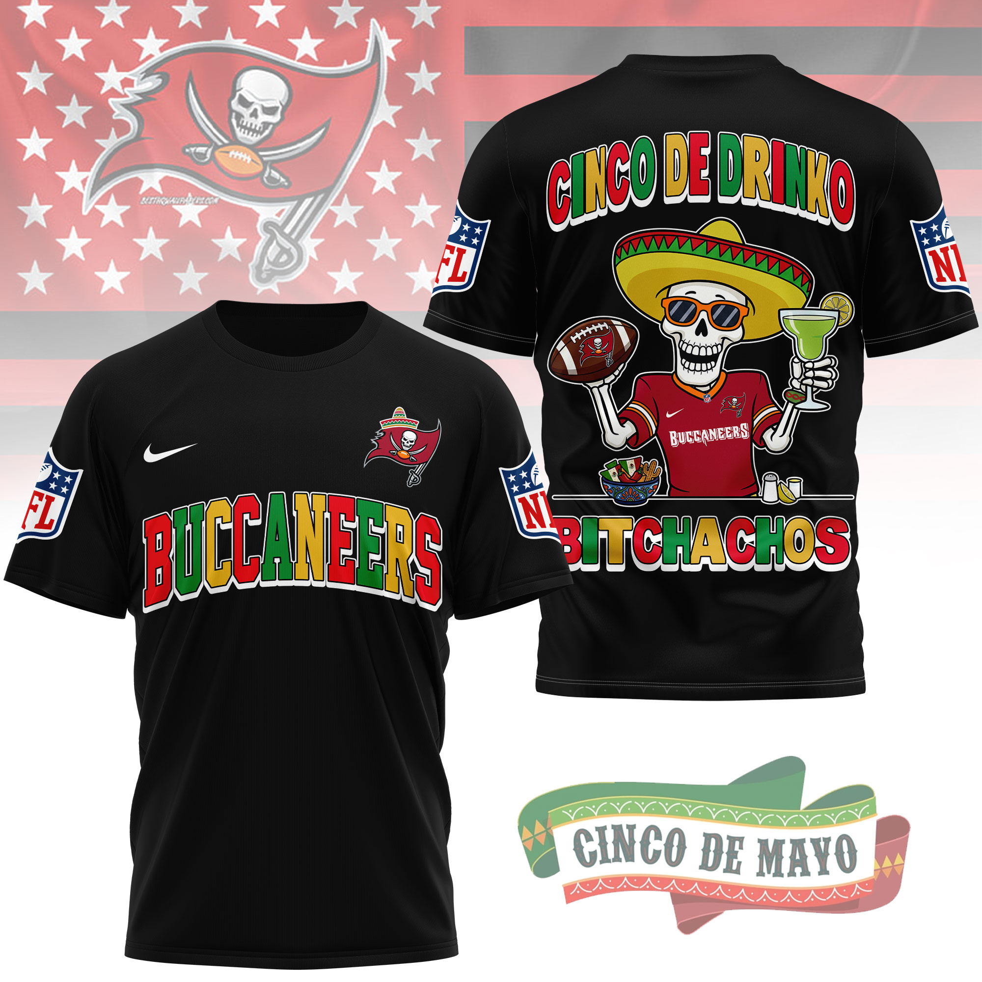 Tampa Bay Buccaneers | Premium NFL Cinco De Drinko Bitchachos 3D T-Shirt TTH210532