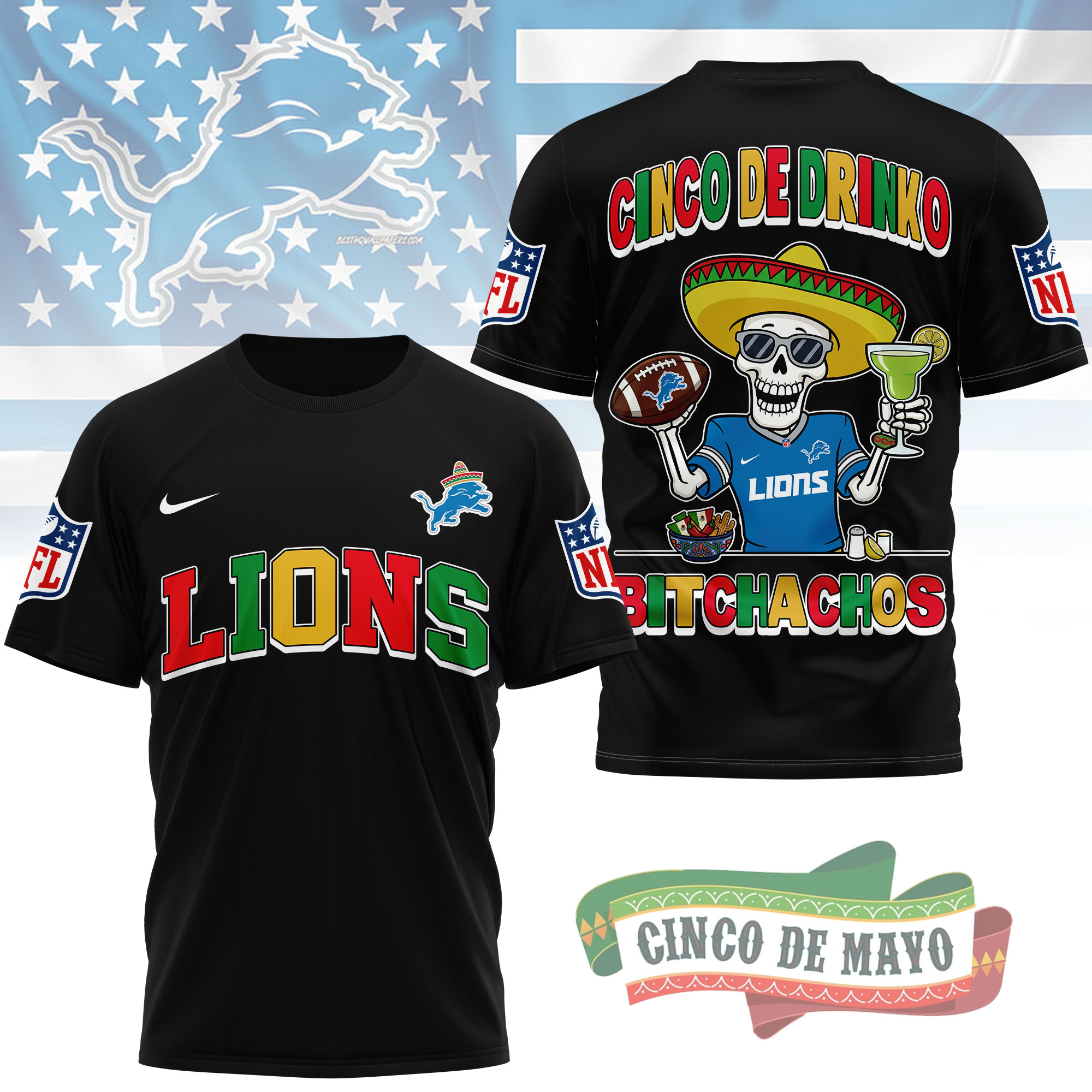 Detroit Lions | Premium NFL Cinco De Drinko Bitchachos 3D T-Shirt TTH210532