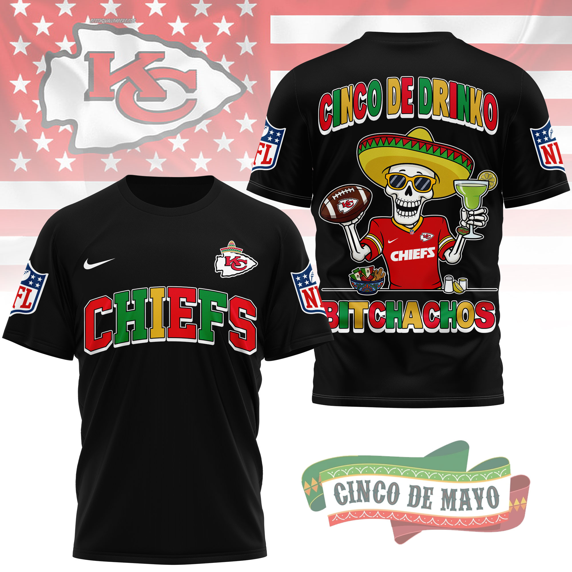 Kansas City Chiefs | Premium NFL Cinco De Drinko Bitchachos 3D T-Shirt TTH210532