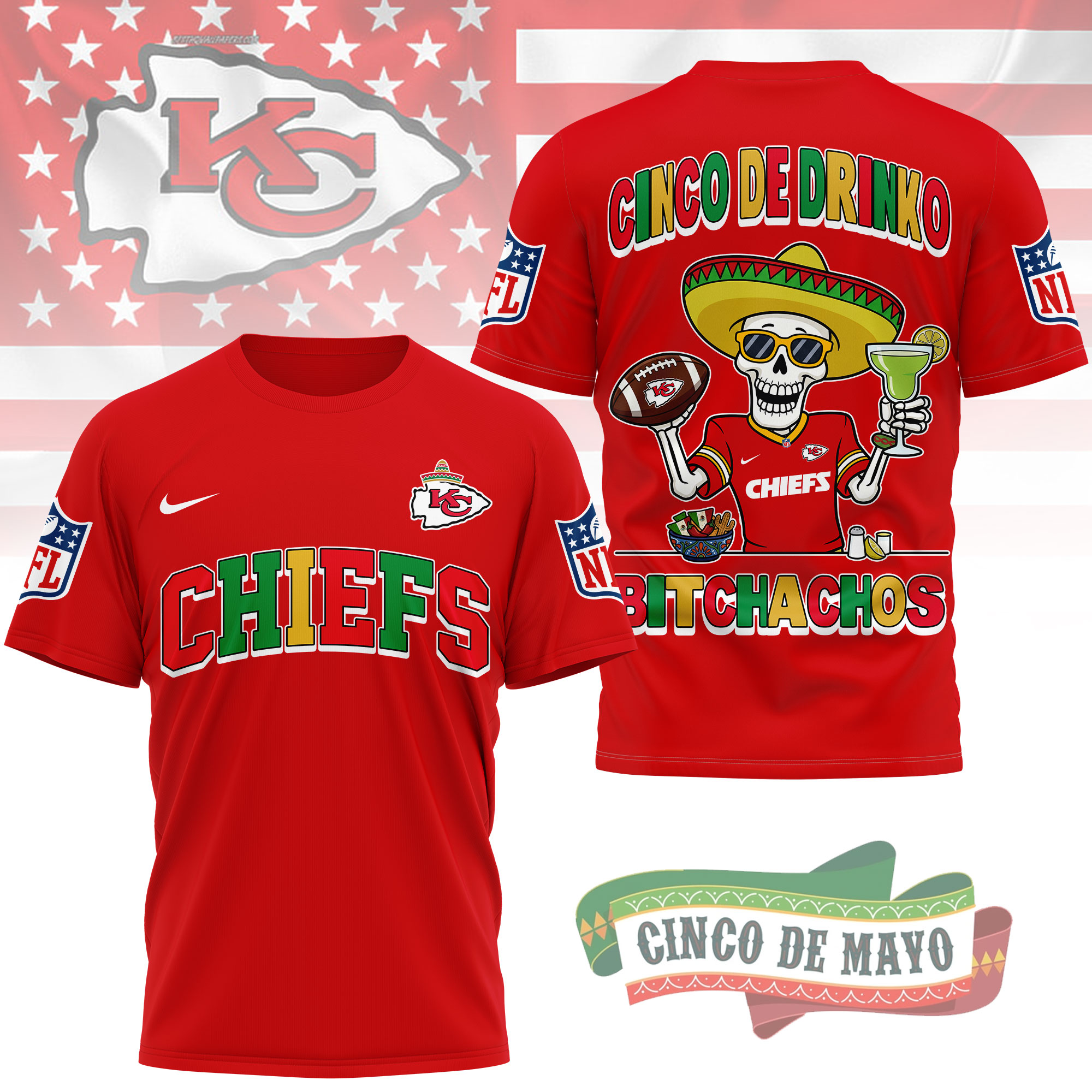 Kansas City Chiefs | Premium NFL Cinco De Drinko Bitchachos 3D T-Shirt TTH210532 - Image 4