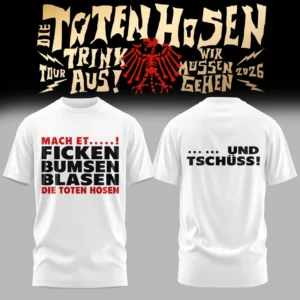 Die Toten Hosen Trink Aus Wir Mussen Gehen Tour 2026 Limited T-Shirt