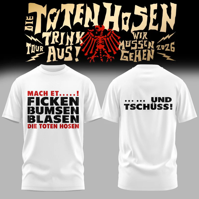 Die Toten Hosen Trink Aus Wir Mussen Gehen Tour 2026 Limited T-Shirt