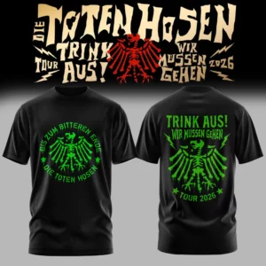 Die Toten Hosen Trink Aus Wir Mussen Gehen Tour 2026 Fan T-Shirt