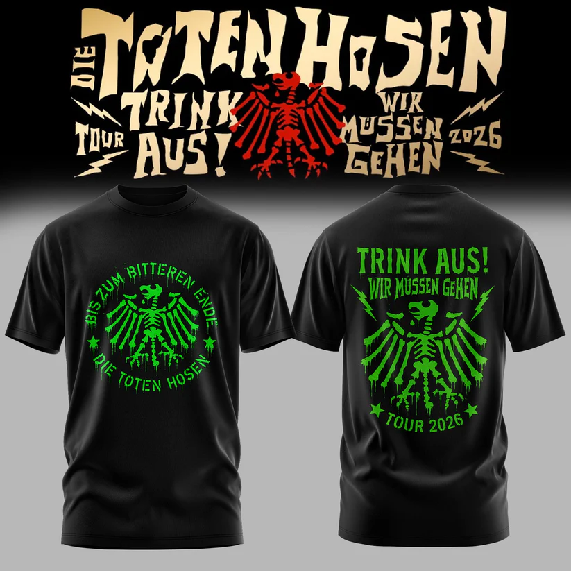 Die Toten Hosen Trink Aus Wir Mussen Gehen Tour 2026 Fan T-Shirt