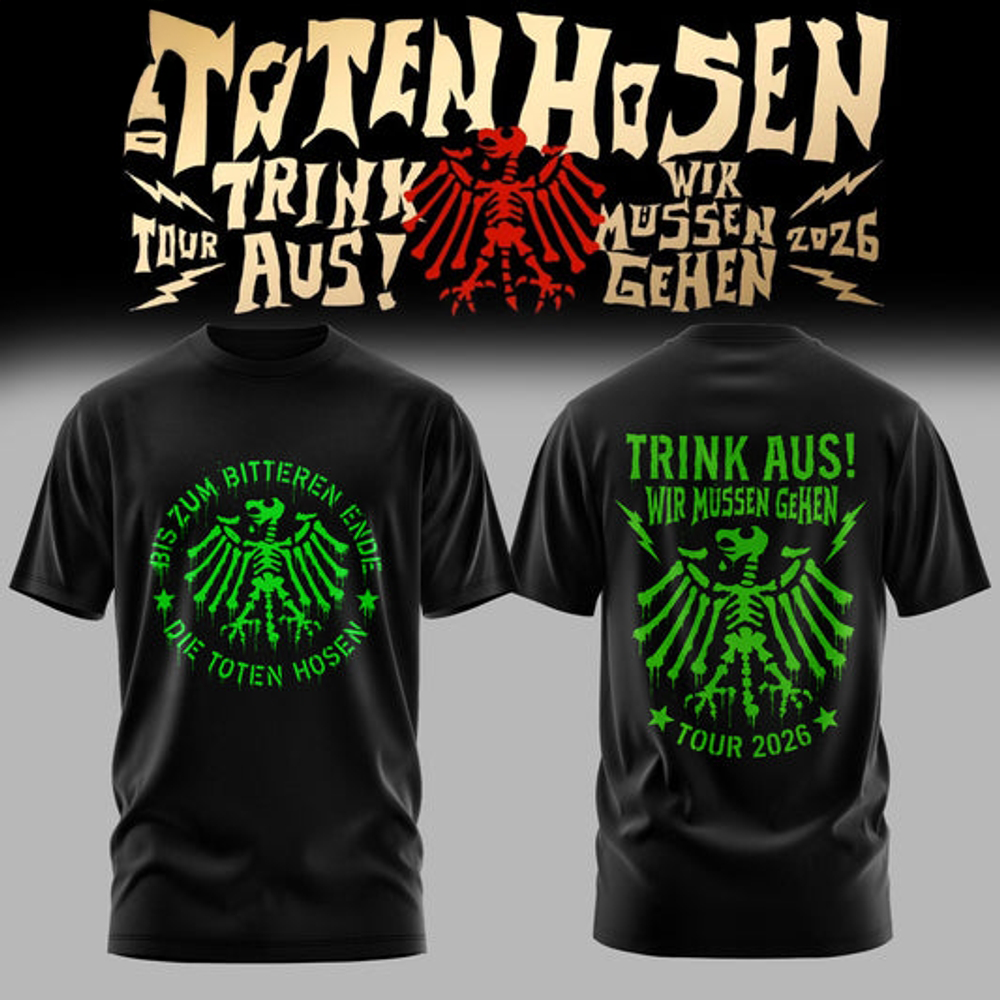 Die Toten Hosen Trink Aus Wir M??Ssen Gehen Tour 2026 T-Shirt Collection
