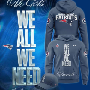 New England Patriots We All We Need Hoodie1