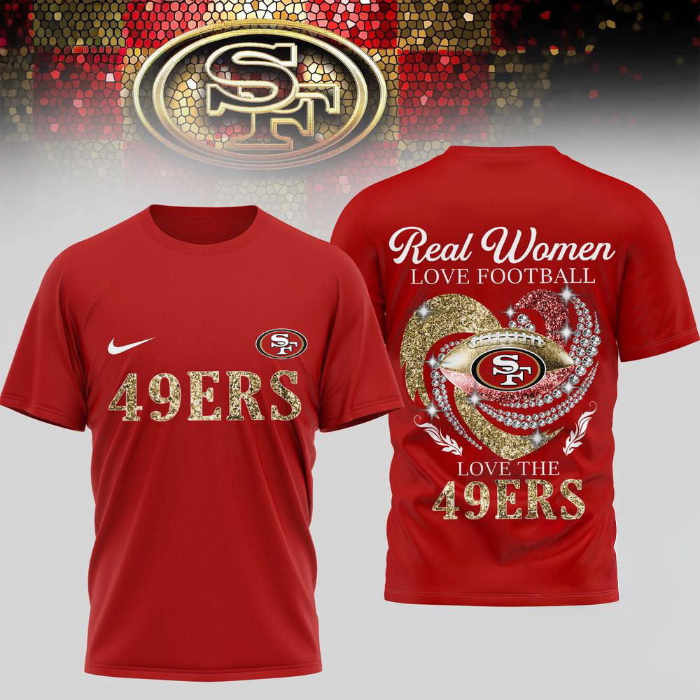 San Francisco 49Ers Nfl Real Women Love Football Limited Edition 3D Shirt