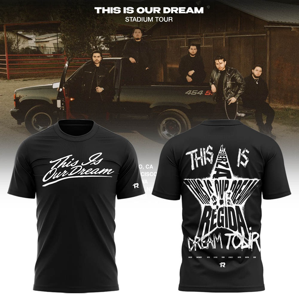 Fuerza Regida This Is Our Dream Tour 2026 Signature Tour T-Shirt Collection