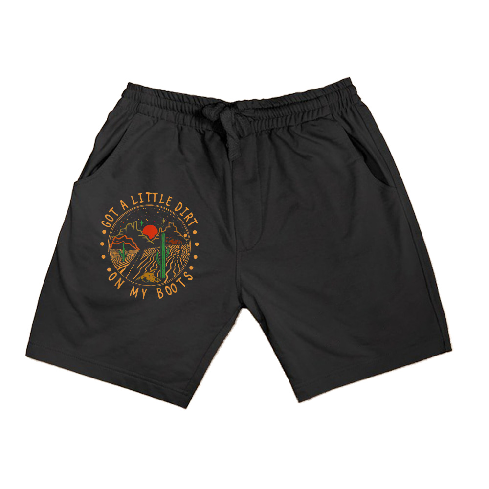 Got A Little Dirt On My Boots Mountains West Cactus Road Shorts