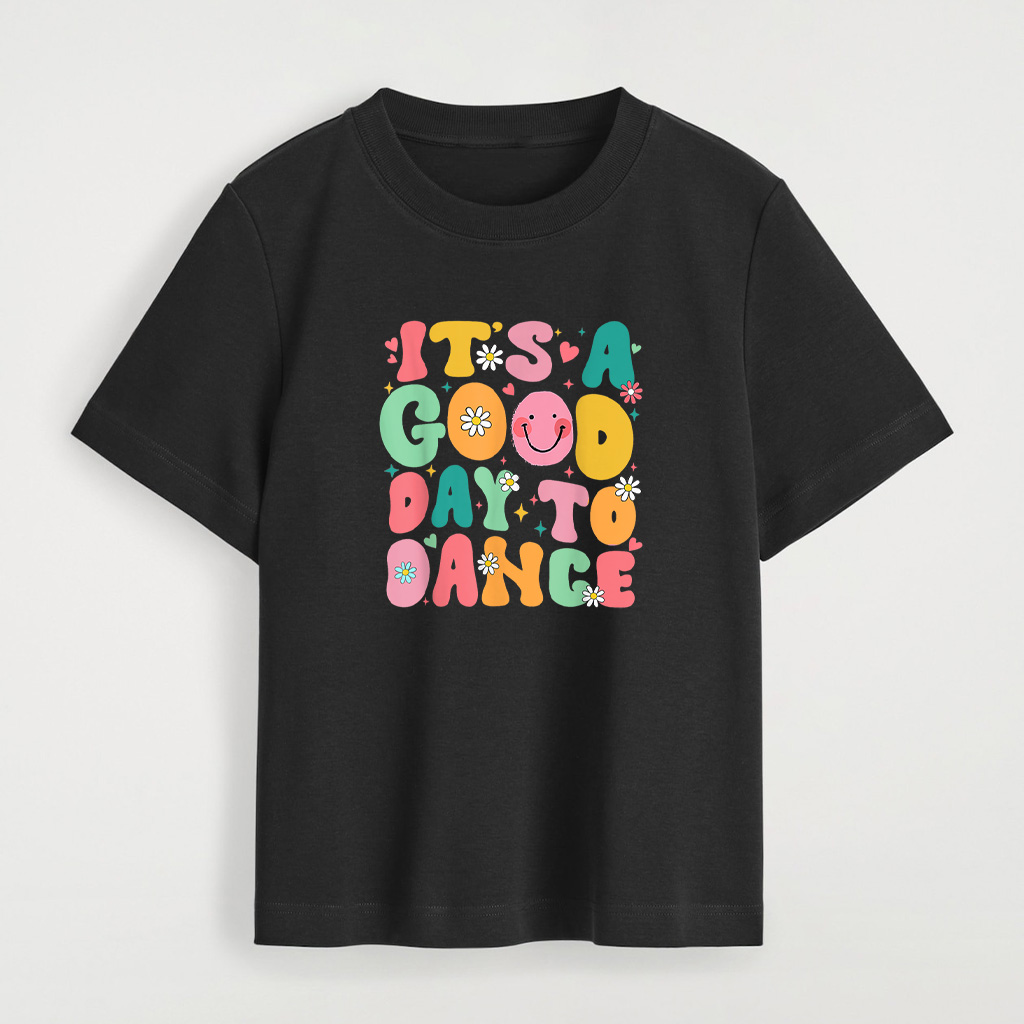 Groovy Its A Good Day To Dance T-Shirt - Image 4