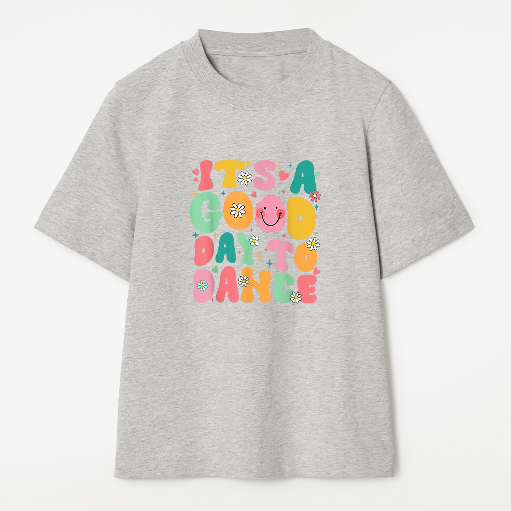Groovy Its A Good Day To Dance T-Shirt - Image 6