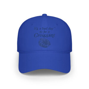 It’s A Bad Day To Be A Croissant Funny French Cap
