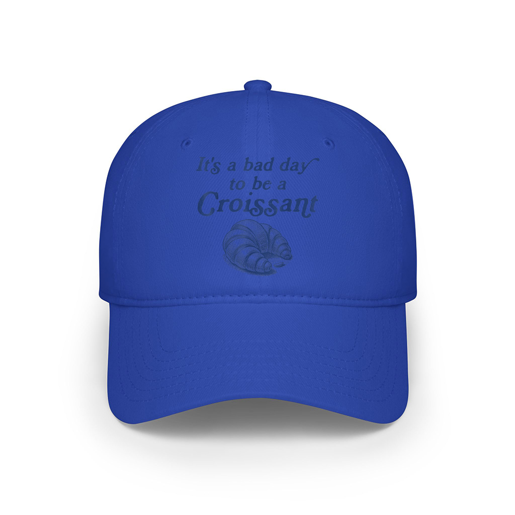 It’s A Bad Day To Be A Croissant Funny French Cap