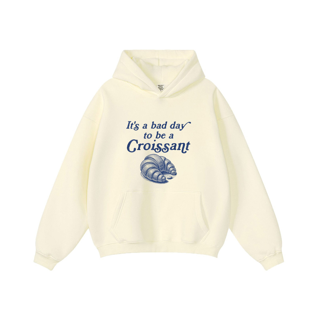 It’s A Bad Day To Be A Croissant Funny French Hoodie