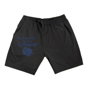 It’s A Bad Day To Be A Croissant Funny French Shorts