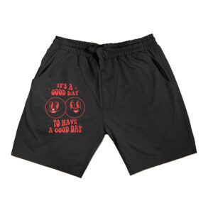 It’s A Good Day To Have A Good Day Trendy Retro Shorts