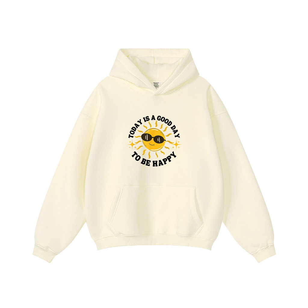 Today Is A Good Day To Be Happy Sun Smiling Face Hoodie